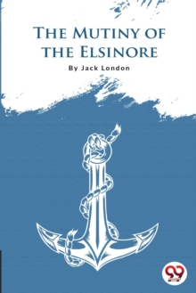 The Mutiny Of The Elsinore
