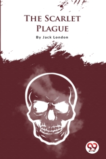The Scarlet Plague Jack London