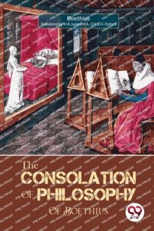 The Consolation of Philosophy of Boethius
