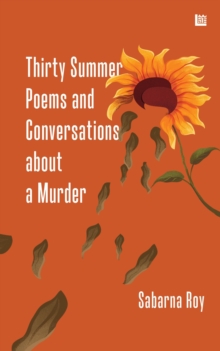 Thirty Summer Poems and Conversations about a Murder