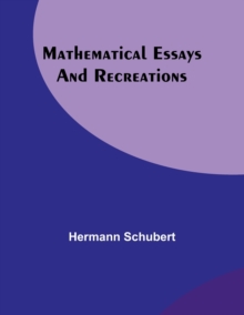 Mathematical Essays and Recreations