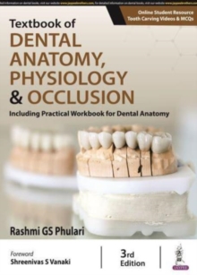 Textbook of Dental Anatomy, Physiology & Occlusion : Including Practical Workbook for Dental Anatomy