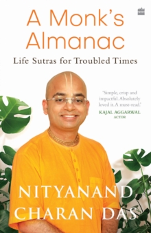 A Monk's Almanac : Sutras for Navigating Life's Most Pressing Issues