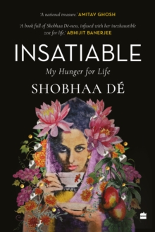 Insatiable : My Hunger for Life