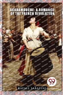 Scaramouche : A Romance of the French Revolution