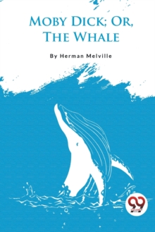 Moby Dick; or, the Whale