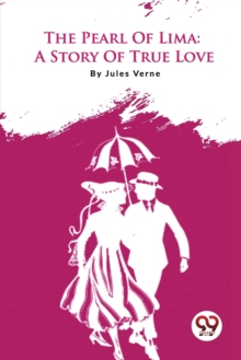 The Pearl of Lima : A Story of True Love