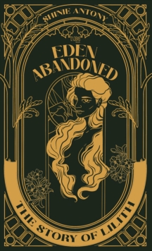 Eden Abandoned : The Story of Lilith