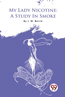 My Lady Nicotine : A Study in Smoke