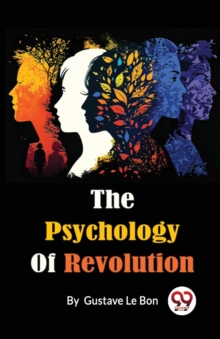 The Psychology of Revolution
