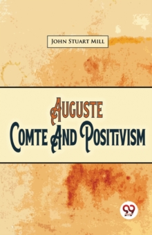 Auguste Comte and Positivism