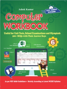 Computer Workbook Class 6 : Useful for Unit Tests, School Examinations & Olympiads