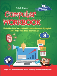 Computer Workbook Class 8 : Useful for Unit Tests, School Examinations & Olympiads