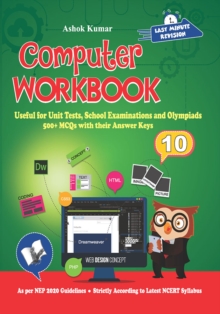 Computer Workbook Class 10 : Useful for Unit Tests, School Examinations & Olympiads