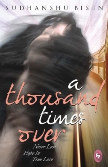 A Thousand Times Over : Never Lose Hope in True Love