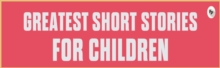 Greatest Short Stories for Children