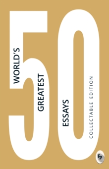 50 World's Greatest Essays : Collectable Edition