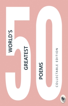 50 World's Greatest Poems : Collectable Edition