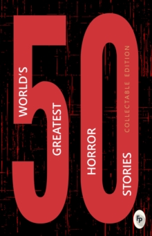 50 World's Greatest Horror Stories : Collectable Edition