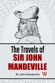 The Travels of Sir John Mandeville