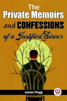 The Private Memoirs and Confessions of a Justified Sinner