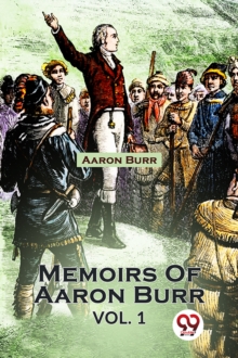 Memoirs Of Aaron Burr vol.-1