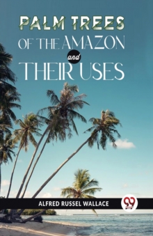 Palm Trees of the Amazon and Their Uses