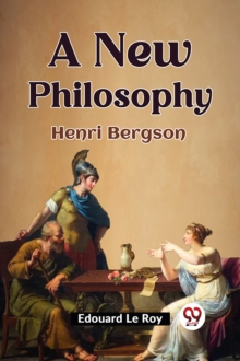 A New Philosophy HENRI BERGSON
