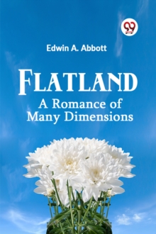 Flatland : A Romance of Many Dimensions