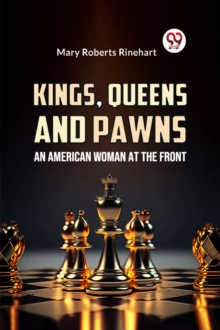 Kings, Queens and Pawns an American Woman at the Front