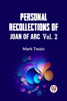 Personal Recollections of Joan of Arc  Volume 2 (Edition2023)