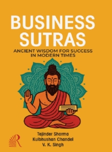Business Sutras : Ancient Wisdom For Success In Modern Times