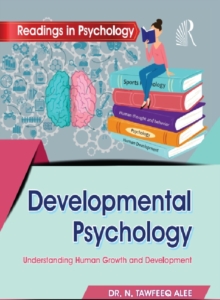 Developmental Psychology :  Understanding Human Growth And Development