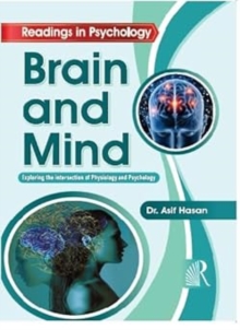 Brain And Mind :  Exploring The Intersection Of Physiology And Psychology