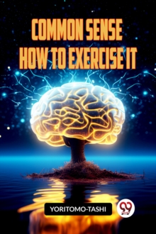 COMMON SENSE HOW TO EXERCISE IT (Edition2023)