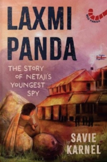 Lakshmi Panda : The Story of Netaji's Youngest Spy