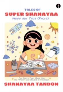 Tales Of Super Shanayaa Weird But True (Facts)