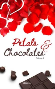 Petals & Chocolates Volume I