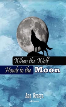 When the Wolf Howls to the Moon