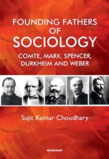 Founding Fathers of Sociology : Camte, Marx, Spencer, Durkheim and Weber