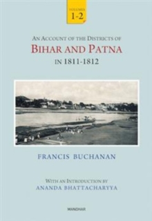 An Account of the Districts of Bihar and Patna in 1811-1812