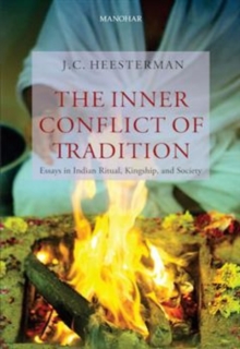 The Inner Conflict of Tradition : Essays in Indian Ritual, Kingship, and Society