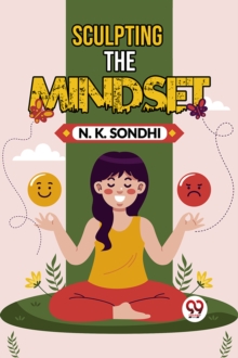 Sculpting The Mindset Navigating Life With A Winning Mindset Unlocking Your Potential For Success