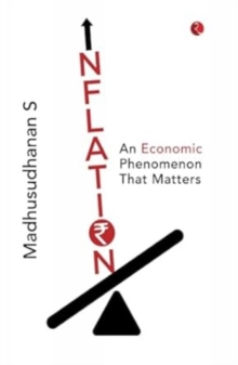 Inflation : An Economic Phenomenon that Matters