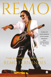 REMO : The Autobiography of Remo Fernandes