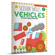 Scissor Skills: Vehicles (Activity Book for Kids)