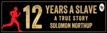 12 Years A Slave : A True Story