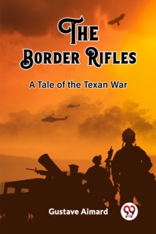 The Border RiflesA Tale of the Texan War (Edition2023)