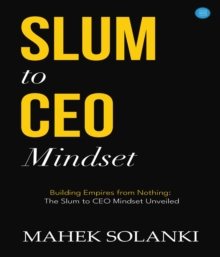 Slum to CEO mind set