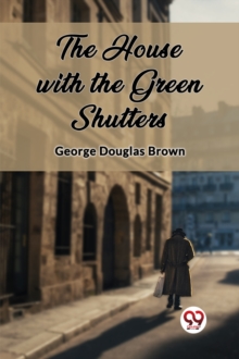 The House with the Green Shutters (Edition2023)